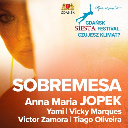 Sobremesa - Anna Maria Jopek - Gdańsk Siesta Festival - koncert
