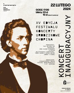 Koncert Inauguracyjny XV EDYCJA FESTIWALU KONCERTY URODZINOWE CHOPINA - koncert