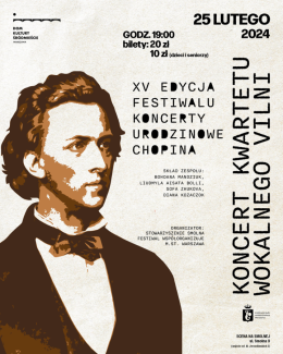 "Koncert kwartetu wokalnego VILNI" XV EDYCJA FESTIWALU KONCERTY URODZINOWE CHOPINA - koncert