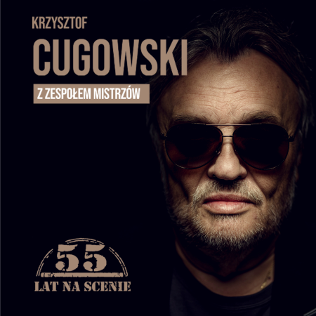 Krzysztof Cugowski  - 55 lat na scenie - koncert