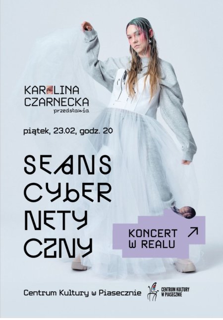 Karolina Czarnecka. Seans Cybernetyczny - koncert