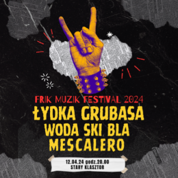 Frik Muzik Festival 2024 - Łydka Grubasa, Mescalero, Woda Ski Bla - festiwal