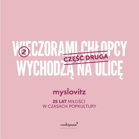 Myslovitz - 25 lat miłości w czasach popkultury - część druga - koncert