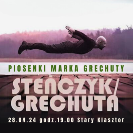 Piosenki Marka Grechuty - "Steńczyk / Grechuta” - koncert