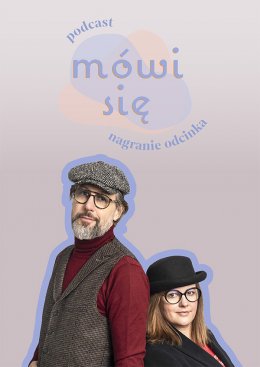 Podcast "Mówi się" - nagranie odcinka, Joanna Kołaczkowska i Szymon Majewski - kabaret
