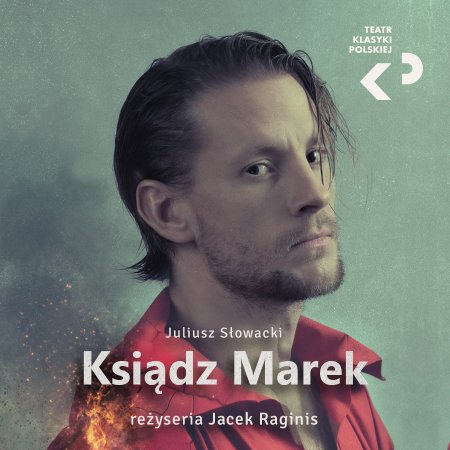 Teatr Klasyki Polskiej &quot;Ksiądz Marek&quot; - spektakl