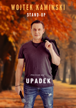 Stand-up: Wojtek Kamiński - Upadek - stand-up