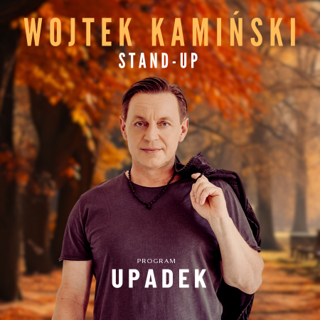 Stand-up: Wojtek Kamiński - Upadek - stand-up