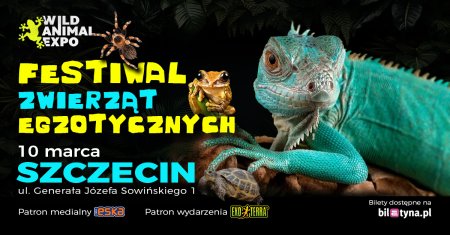 Wild Animal Expo - Festiwal Zwierząt Egzotycznych Szczecin 10 marca 2024 - targi