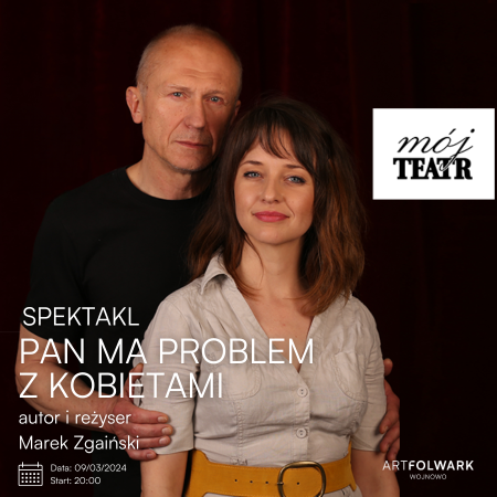 Pan ma problem z kobietami - spektakl