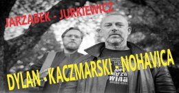 Jarząbek/Jurkiewicz - Dylan - Kaczmarski - Nohavica - koncert