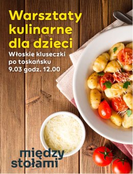 Warsztaty Kulinarne dla Dzieci: Włoskie Kluseczki po toskańsku - dla dzieci