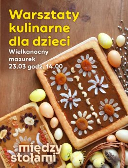 Warsztaty Kulinarne dla Dzieci: Wielkanocne Mazurki - dla dzieci