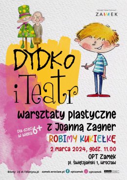 Dydko i teatr - warsztaty plastyczne z Joanną Zagner - dla dzieci