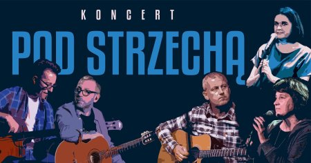 Pod Strzechą - wieczór z poezją - koncert