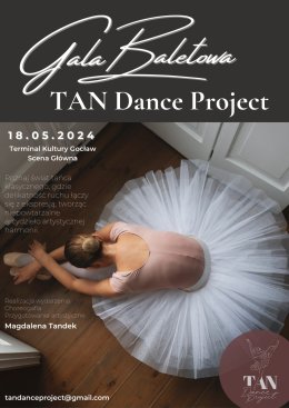 Gala baletowa TAN Dance Project - spektakl