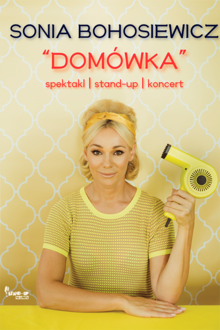 Sonia Bohosiewicz - Domówka - spektakl