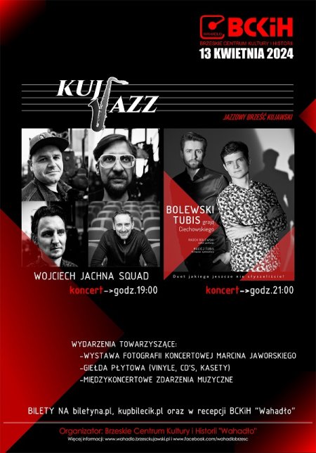 KUJ JAZZ - WOJCIECH JACHNA SQUAD, BOLEWSKI TUBIS GRAJĄ CIECHOWSKIEGO - koncert