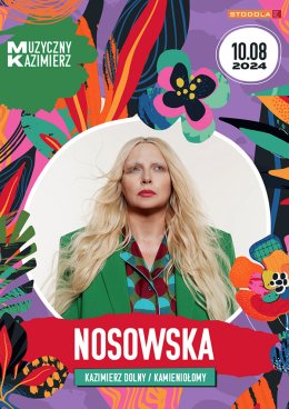 Muzyczny Kazimierz: NOSOWSKA - festiwal