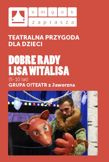 Spektakl Dobre rady lisa Witalisa GRUPA O!TEATR - dla dzieci