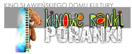 Kinowe Ranki - Animacje dla dzieci - dla dzieci