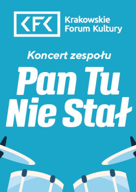 Koncert zespołu Pan Tu Nie Stał - koncert