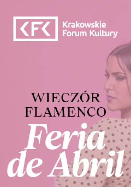 Feria de Abril – powitanie wiosny w Andaluzji. Wieczór flamenco - koncert