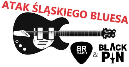 Atak Śląskiego Bluesa I Br Band & Black Pin - koncert