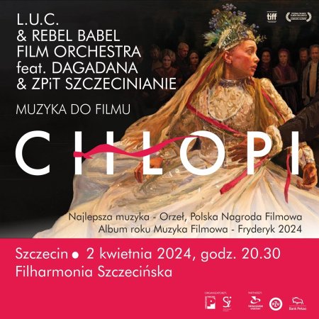 L.U.C & Rebel Babel Film Orchestra feat. Dagadana & ZPIT Szczecinianie / Muzyka do filmu „Chłopi" - koncert