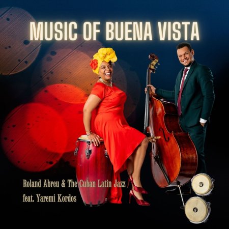 Music Of Buena Vista: Roland Abreu &amp; The Cuban Latin Jazz feat. Yaremi Kordos - koncert