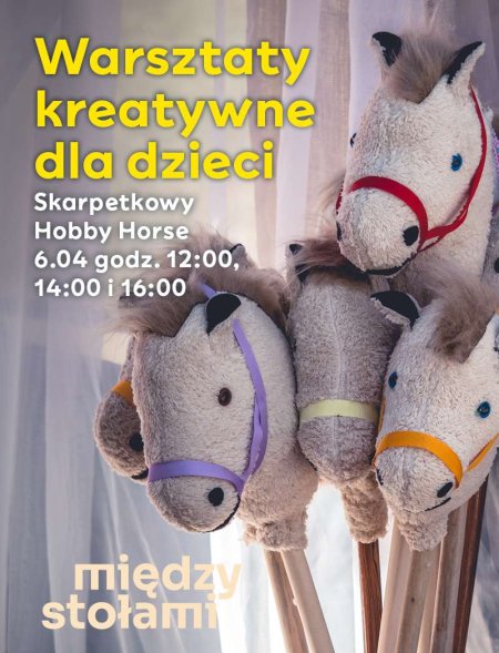 Warsztaty Kreatywne dla Dzieci: Skarpetkowy Hobby Horse - dla dzieci