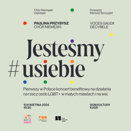 „Jesteśmy u siebie” – koncert benefitowy dla Funduszu dla Odmiany z chórami i gościnnym udziałem Pauliny Przybysz - koncert