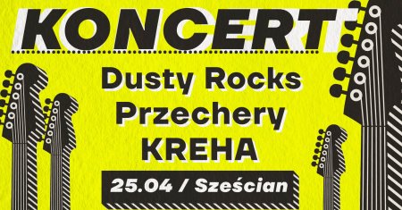 Dusty Rocks x Przechery x KREHA - koncert