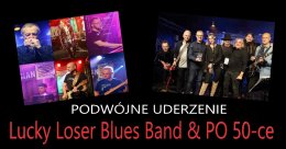 Podwójne uderzenie - Lucky Loser Blues Band & Po 50-ce - koncert