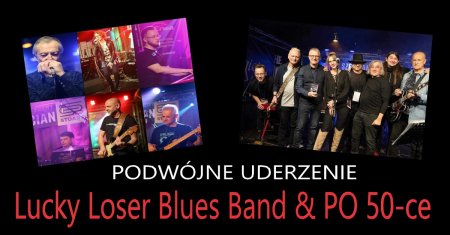 Podwójne uderzenie - Lucky Loser Blues Band & Po 50-ce - koncert