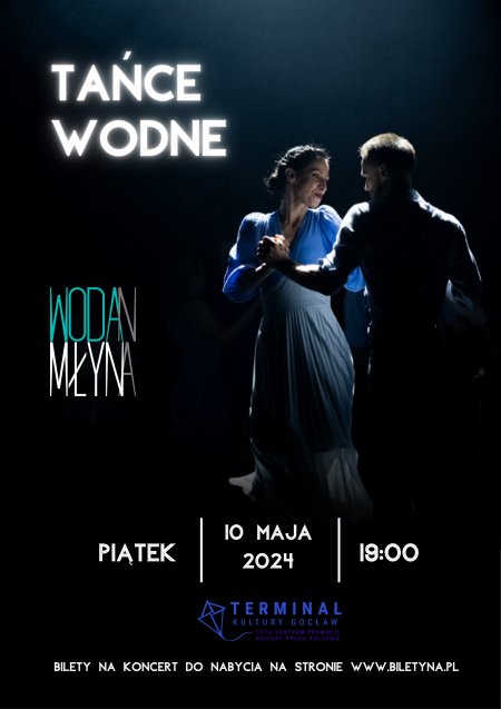 Woda na młyn: Tańce Wodne - koncert