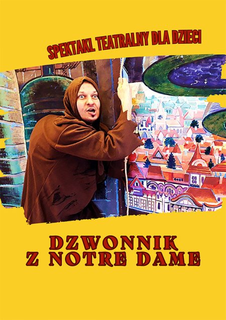 Teatr Blaszany Bębenek - Dzwonnik z Notre Dame - dla dzieci