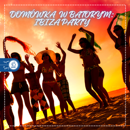 7.06 Domówka w Batorym: Ibiza Party! - inne