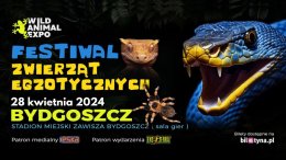 Wild Animal Expo - Festiwal Zwierząt Egzotycznych Bydgoszcz 28-04-2024 - targi