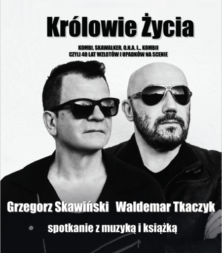KOMBII Grzegorz Skawiński & Waldemar Tkaczyk - Królowie życia - koncert