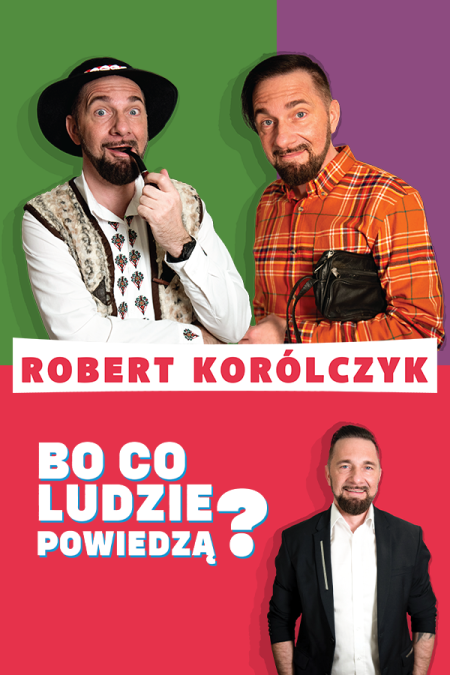 Robert Korólczyk „Bo co ludzie powiedzą?” - kabaret