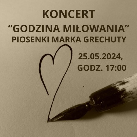 „Godzina miłowania”- koncert piosenek Marka Grechuty - koncert