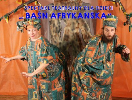 Spektakl teatralny dla dzieci „Baśń afrykańska" - spektakl