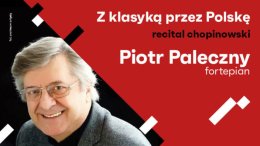 Piotr Paleczny - Recital chopinowski - koncert