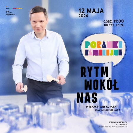 "Rytm wokół nas” PORANEK FAMILIJNY - koncert