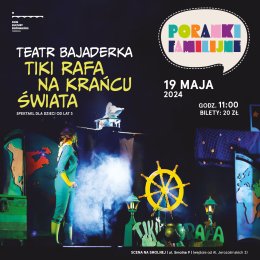 Teatr Bajaderka "Tiki Rafa na krańcu świata” PORANEK FAMILIJNY - spektakl