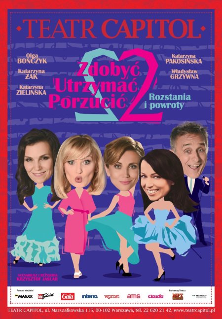 Zdobyć, utrzymać, porzucić 2. Rozstania i powroty - spektakl