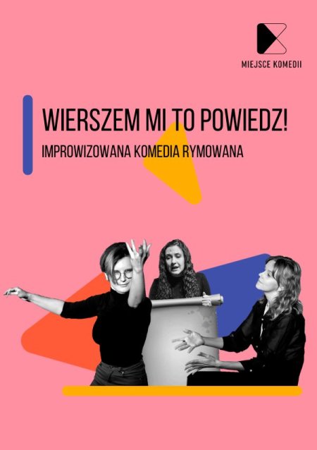 Wierszem mi to powiedz! Improwizowana Komedia Rymowana - spektakl