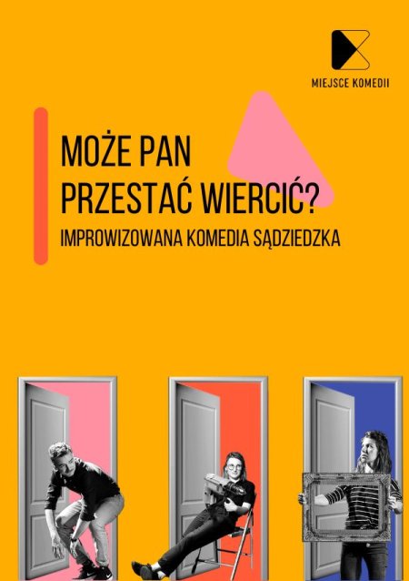 Może Pan już przestać wiercić? Improwizowana Komedia Sąsiedzka  - spektakl