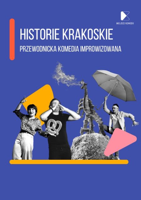 Historie Krakoskie - Przewodnicka Komedia Improwizowana - spektakl